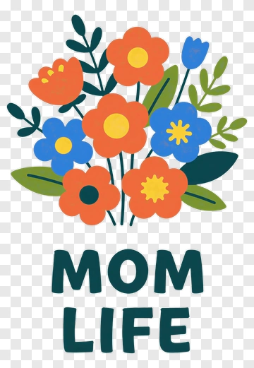Mom Life Flower Bouquet PNG