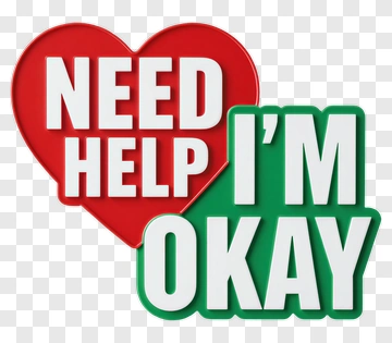 Need Help I'm Okay Message PNG