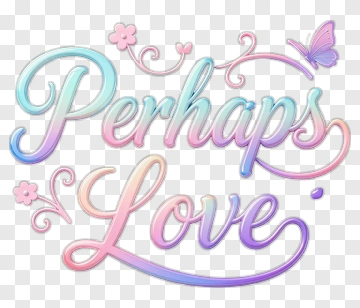 Perhaps Love Text Design PNG
