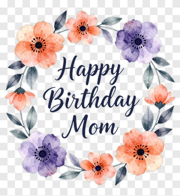 Happy Birthday Mom Flower Wreath PNG