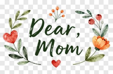 Dear Mom Watercolor Floral Message PNG