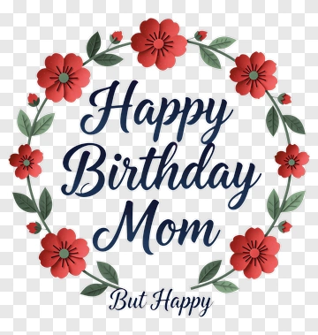 Happy Birthday Mom Card With Flower Wreath PNG