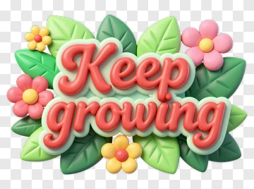 Keep Growing Motivational Text With Flowers And Leaves PNG