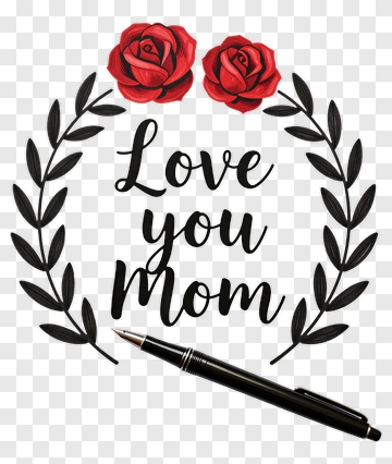 Love You Mom Message With Roses And Pen PNG