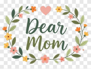 Dear Mom Wreath With Flowers And Heart PNG